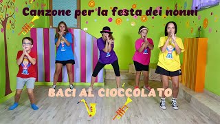 CANZONE PER LA FESTA DEI NONNI PER BAMBINI DELL INFANZIA E DELLA PRIMARIAquotBACI AL CIOCCOLATOquot [upl. by Aseral948]