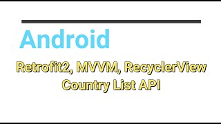 Android Kotlin FULL COURSE Retrofit2 MVVM Country List on RecyclerView [upl. by Raffo]