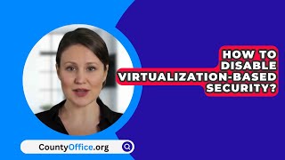 How To Disable VirtualizationBased Security  CountyOfficeorg [upl. by Elnukeda332]