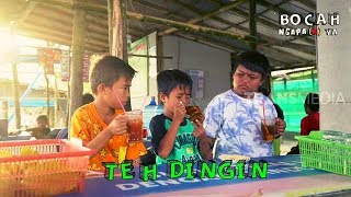 TEH DINGIN  BOCAH NGAPAK YA 060419 [upl. by Ariaes]