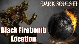 Dark Souls 3  Black Firebomb location  How to get Black Firebomb Game Guide [upl. by Helfand]