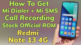 Get Mi Dialer Call Recording Redmi Note 13 4G Stock ROM اردو हिन्दी [upl. by Atilol]