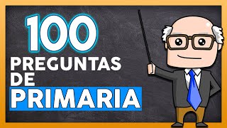 🧠 100 PREGUNTAS DE PRIMARIA 👉【CON OPCIONES ✔】 [upl. by Mcclure]