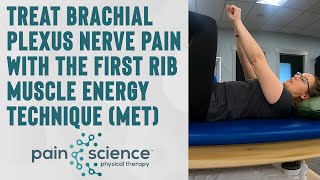 Treat Brachial Plexus Nerve Pain with the First Rib Muscle Energy Technique MET  Pain Science PT [upl. by Stephani]