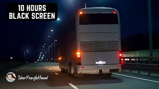 Night BUS Ride Sound  Interior BUS Ambience  10 Hours White Noise Black Screen  Sleep Study [upl. by Mlehliw]