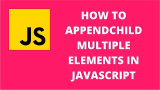 How to appendChild multiple elements in JavaScript  JavaScript Tutorial [upl. by Kcirdneh]