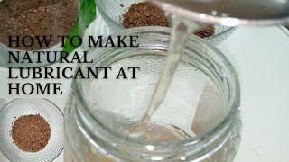 HOW TO MAKE NATURAL LUBRICANT AT HOME [upl. by Frankel]