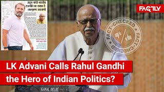 FACT CHECK Did LK Advani Praise Rahul Gandhi as the Hero of Indian Politics [upl. by Yeleek]