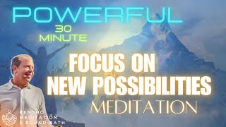 Focus on the Possibilities and what you want 30min Quantum Meditation where all potentials exist [upl. by Tove]