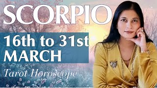 SCORPIO Tarot reading from 16th to 31st March 2024 [upl. by Matthews]