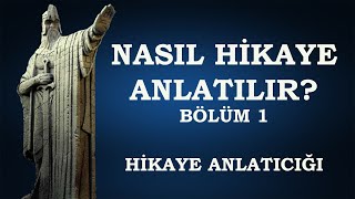 Nasıl Hikaye Anlatılır Bölüm 1 Hikaye Anlatıcılığı [upl. by Einahpet637]