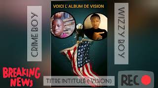 WIZZY BOY FEAT CRIME BOY  VISION [upl. by Charry783]