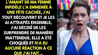 Lamant de ma femme la emmenée à une fête cachée mais jai tout découvert et je les ai surpris [upl. by Munn]