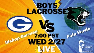 Boys High School Lacrosse  Bishop GormanNV vs Palo VerdeNV [upl. by Anneirb444]