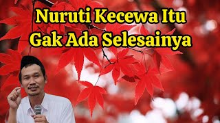 Nuruti Kecewa Itu Gak Ada Habisnya  Gus Baha [upl. by Saixela]