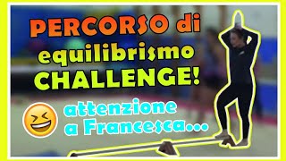 PERCORSO DI EQUILIBRISMO CHALLENGE 🤣😍 attenzione a Francesca🤣ginnastica artistica CSB [upl. by Nauwaj]