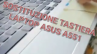 sostituzione tastiera asus A551 [upl. by Errehs855]