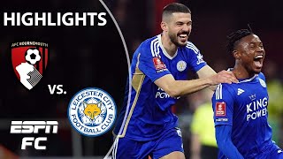 Bournemouth vs Leicester City  FA Cup Highlights  ESPN FC [upl. by Led]