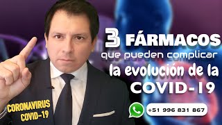 3 FÁRMACOS QUE PUEDEN COMPLICAR LA EVOLUCIÓN DE LA ENFERMEDAD COVID19 [upl. by Selmore]