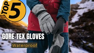 ✅ TOP 5 Best Goretex Waterproof Gloves Today’s Top Picks [upl. by Niowtna110]