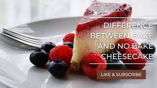 The Difference between Bake and NoBake cheesecake [upl. by Neel724]