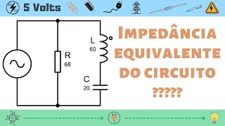 Circuito RLC misto Impedância equivalente  Exercício 5 [upl. by Airal]