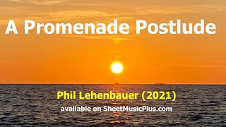 A Promenade Postlude organ work by Phil Lehenbauer [upl. by Layla]