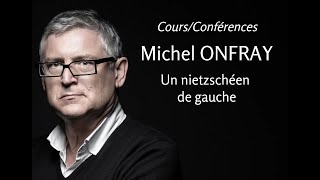 2012  Michel Onfray  7 Un nietzschéen de gauche conférence [upl. by Aivlis192]