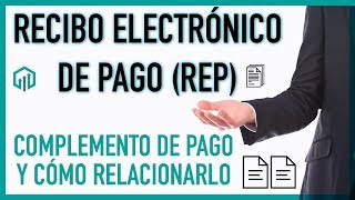 TUTORIAL Recibo Electrónico de Pago REP o Complemento de pago [upl. by Larsen]