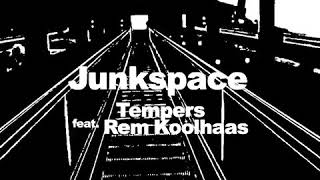 Tempers feat Rem Koolhaas  Junkspace Teaser [upl. by Bowman462]