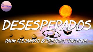 🎵 Rauw Alejandro amp Chencho Corleone  Desesperados Letra [upl. by Annaiuq]