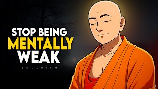 10 Habits That Make You Mentally Weak  Buddhism [upl. by Halie827]