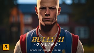 Bully 2 Online 2027 [upl. by Rolyat]