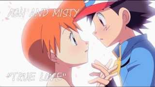 Ash and Misty  quotTrue Lovequot  AMV [upl. by Leid]