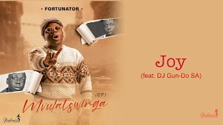 Fortunator  Joy Official Audio feat DJ GunDo SA [upl. by Omarr]