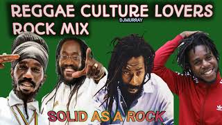 SOLID AS A ROCKSIZZLA BUJU BANTON Tarrus Riley Chronixx MIXTAPEREGGAE CULTURE LOVERS ROCK [upl. by Letnahs]