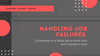 Customer Success Tutorial Handling Job Failures [upl. by Adey]