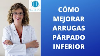 CÓMO MEJORAR ARRUGAS PÁRPADO INFERIOR [upl. by Aidni]