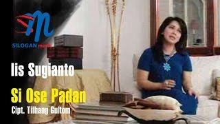 Iis Sugianto  Si Ose Padan Official Music Video [upl. by Collum]