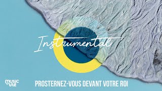 Prosternezvous devant votre Roi  Instrumental [upl. by Inama]