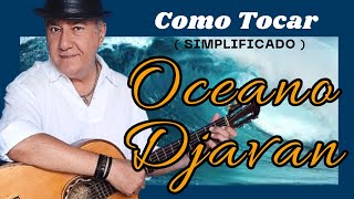 Oceano Djavan como tocar  cifra simplificada 161 [upl. by Giuditta524]