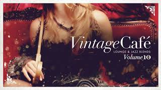 Vintage Café Vol 10  Original Full Album  Lounge amp Jazz Blends [upl. by Esyli595]