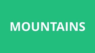 How To Pronounce Mountains  Pronunciation Academy [upl. by Acisseg358]