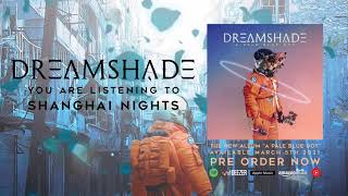 Dreamshade  Shanghai Nights [upl. by Ellehcam]