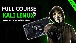 FULL COURSE  Complete Kali Linux Ethical Hacking Course [upl. by Feldt]