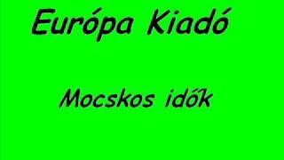 Európa Kiadó  Mocskos idők [upl. by Barry289]