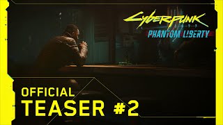 Cyberpunk 2077 Phantom Liberty — Official Teaser 2 [upl. by Reneta465]