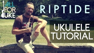 Riptide  Vance Joy Ukulele Lesson [upl. by Lairbag692]