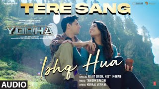 YODHA Tere Sang Ishq Hua Full Audio Sidharth MalhotraRaashii Arijit SinghNeetiTanishk Kunaal [upl. by Rusticus]