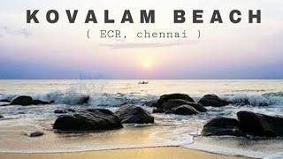 Kovalam Beach Vlog  Chennai Beach  Kovalam Dargah  Travel Vlog  ECR Vlog  Nature Vlog  Ocean [upl. by Waldon63]